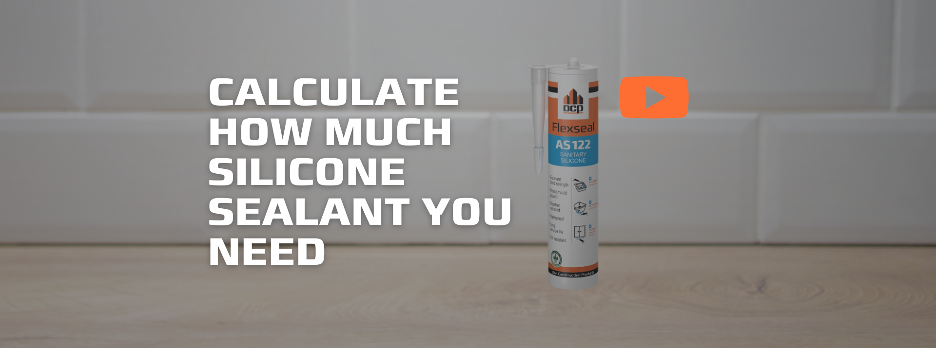 HOW TO CALCULATE HOW MUCH SILICONE SEALANT DO YOU NEED?