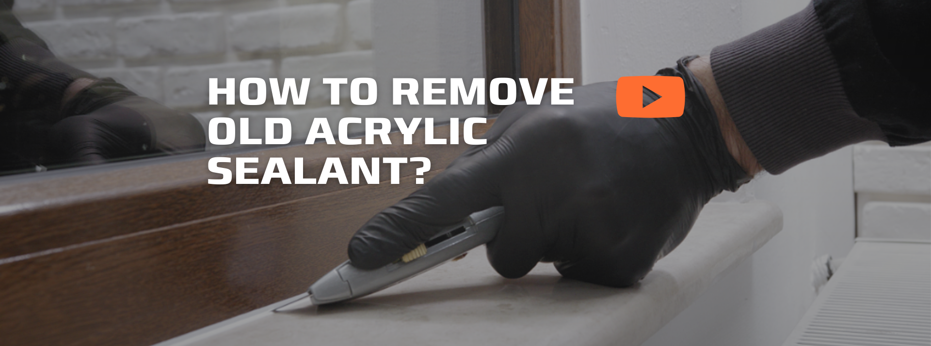 HOW TO REMOVE OLD ACRYLIC SEALANT?