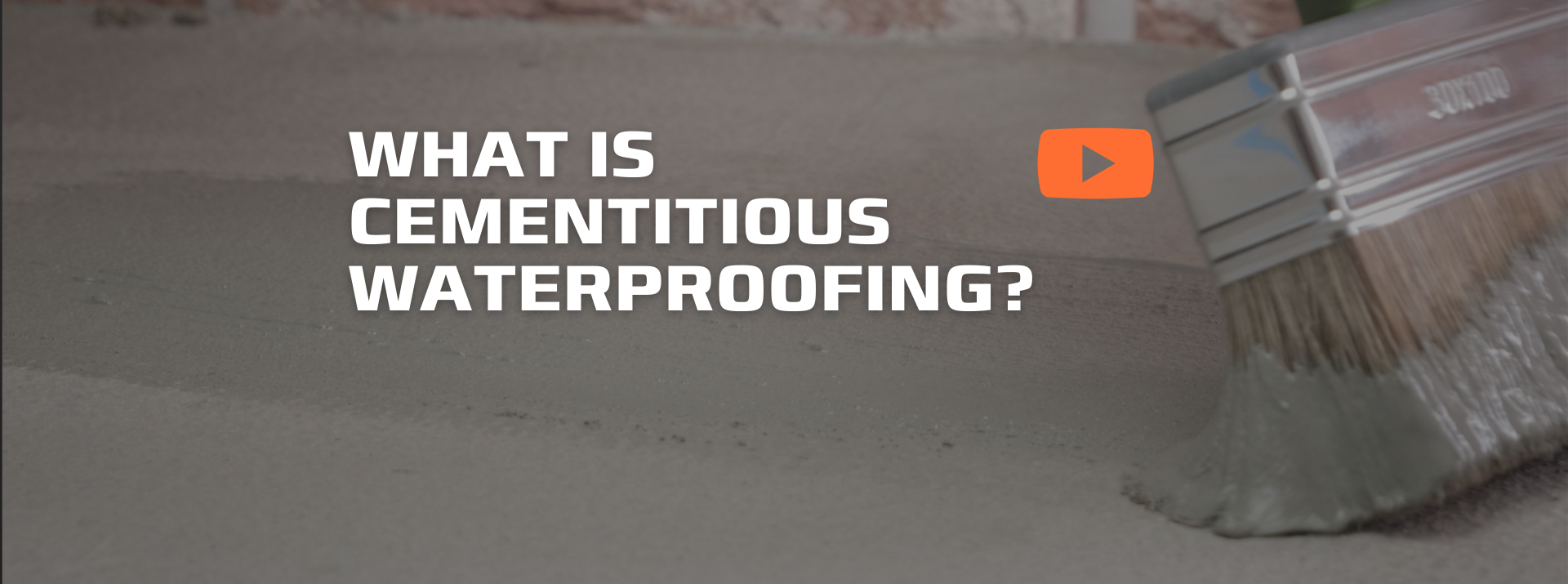 WHAT IS CEMENTITIOUS WATERPROOFING?