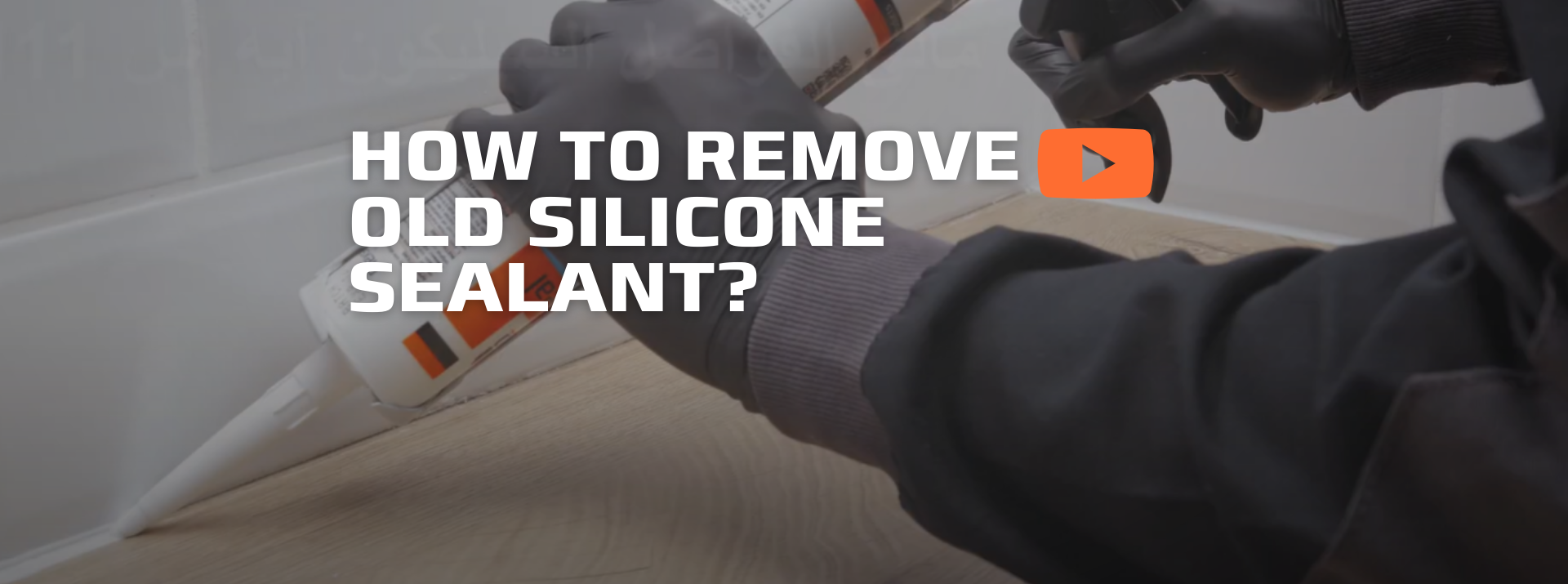 HOW TO REMOVE OLD SILICONE SEALANT?